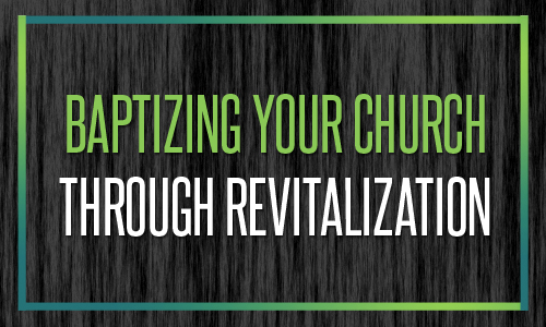 baptizing your church through revitalization