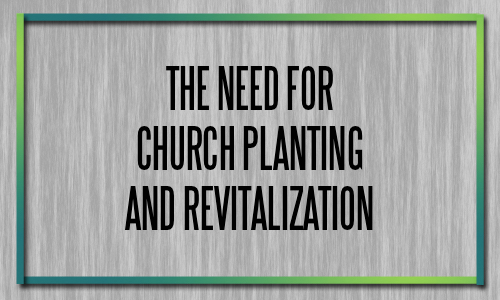The-Need-for-Church-Planting-and-Revitalization-Malphurs-Group