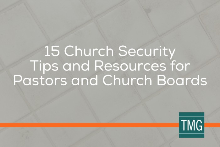 15 Church Security Tips and Resources For Pastors and Church Boards